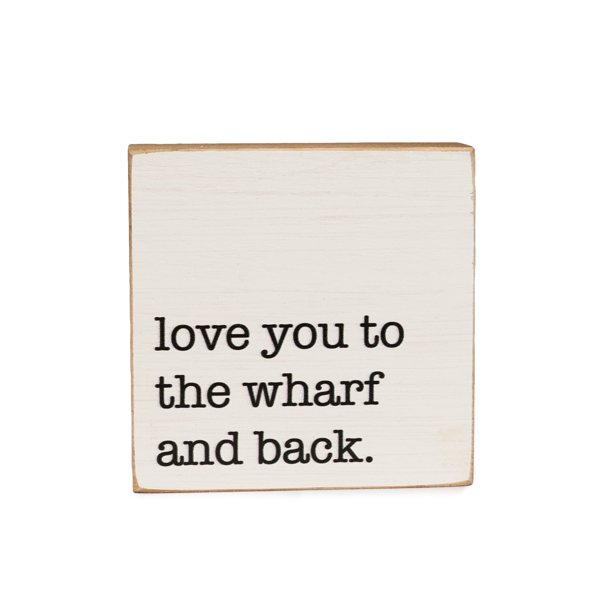 Love you to The Wharf Block Sign