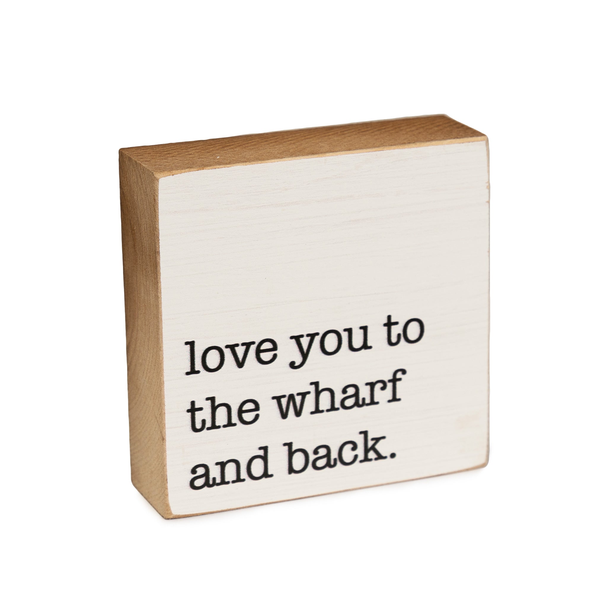 Love you to The Wharf Block Sign